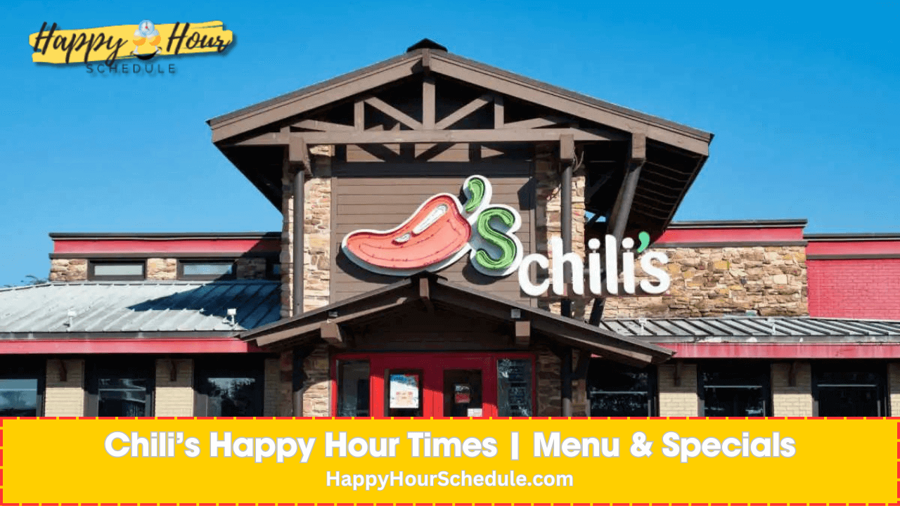 Chili s Happy Hour Times Menu Specials 2025