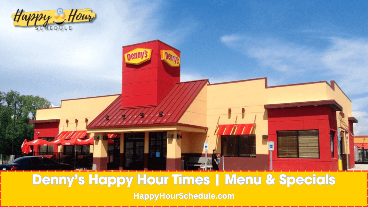 Denny's Happy Hour times, menu specials, drink specials