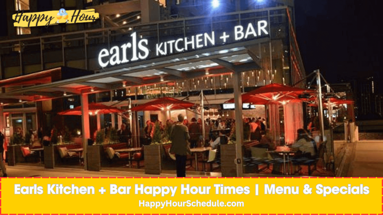 Earls Happy Hour times, menu specials, drink specials