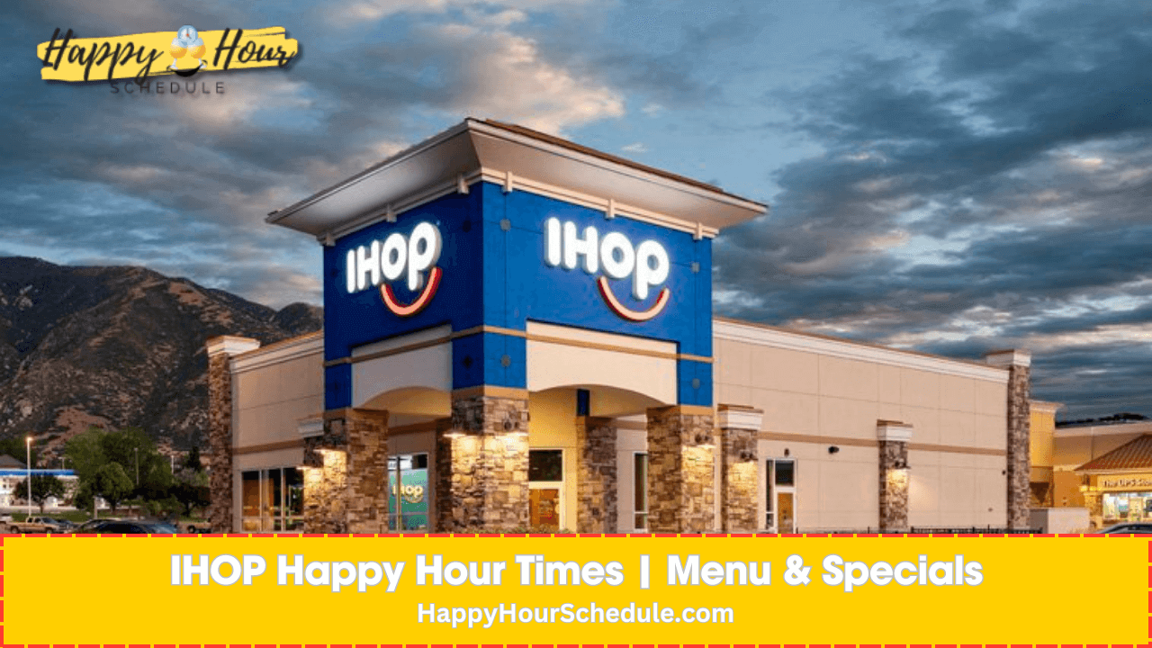 IHOP Happy Hour times, menu specials, drink specials