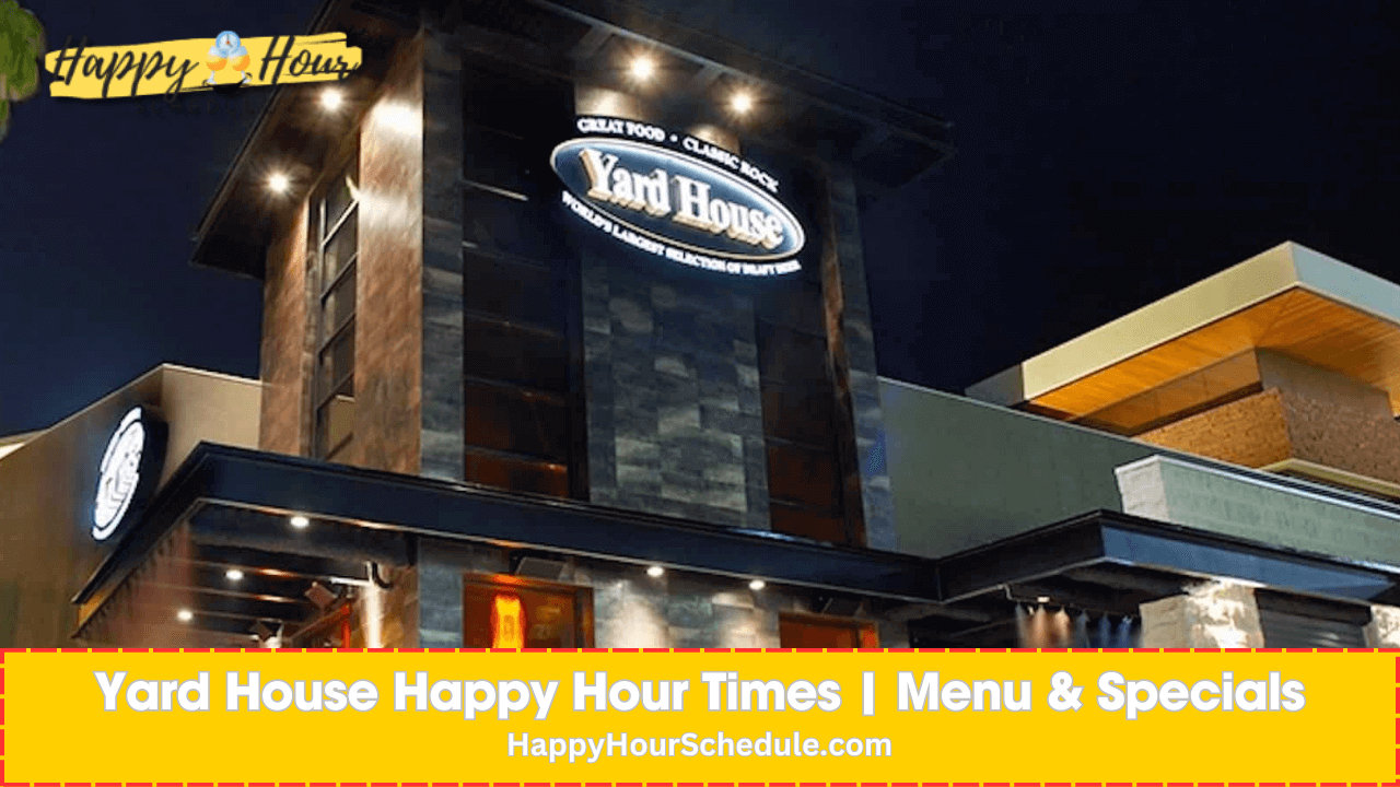 Yard House Happy Hour Times Menu Specials 2025