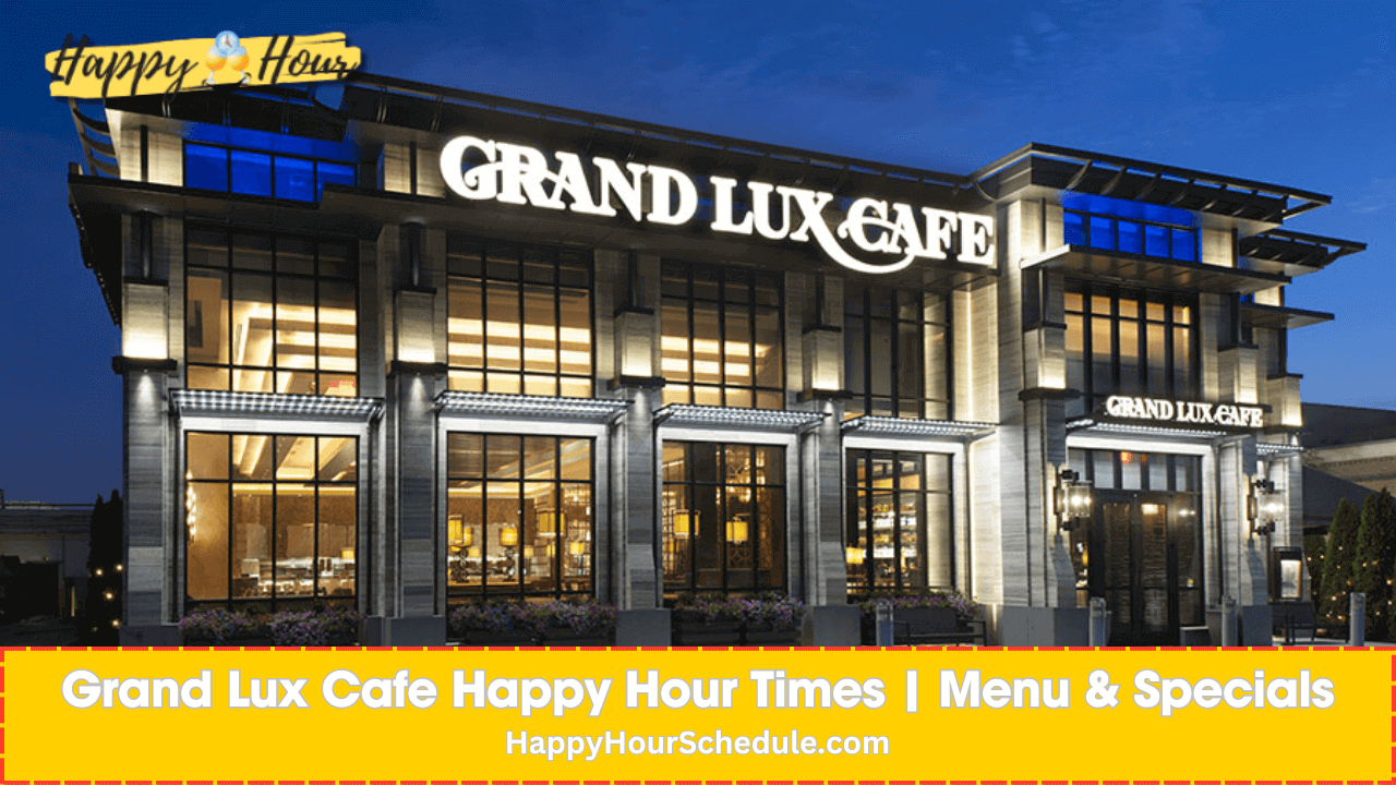 Grand lux cafe happy hour menu