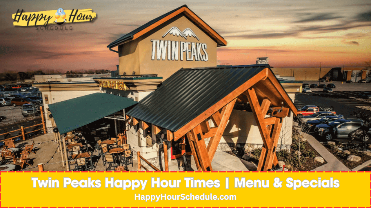 Twin Peaks Happy Hour Times⏳| Menu & Specials 2024