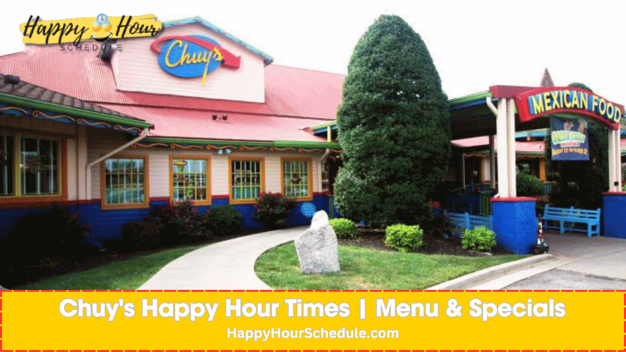 Chuy’s Happy Hour Times⏳| Menu & Specials 2024