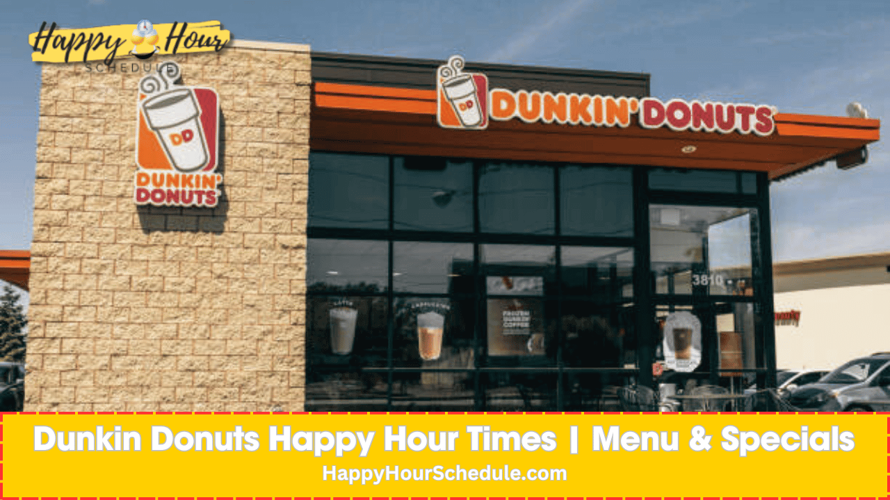 Dunkin Donuts Happy Hour Times, menu specials, drink specials