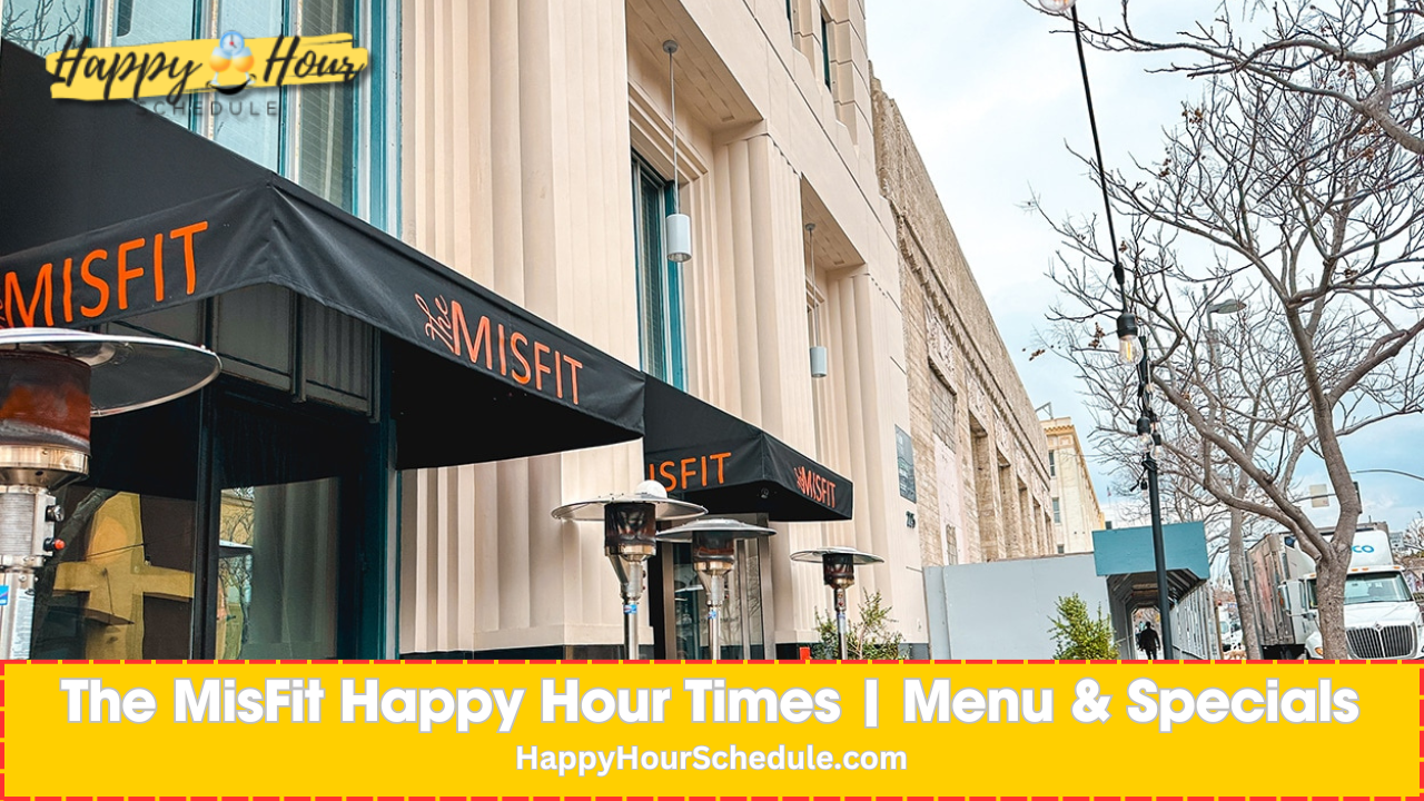 The Misfit Happy Hour times, menu specials, drink specials
